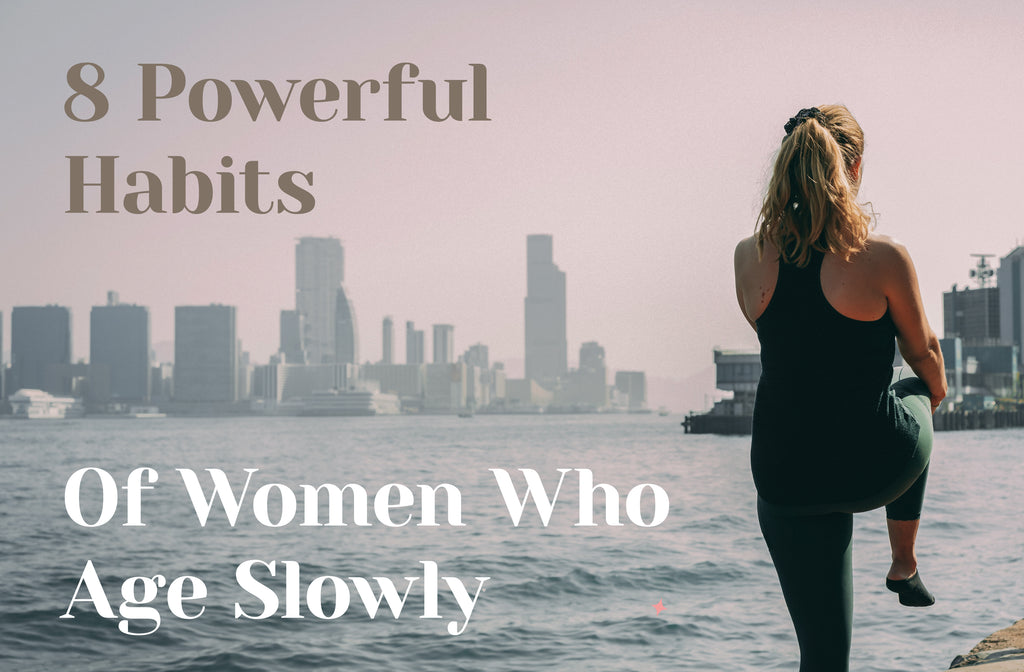 8 Powerful Habits Of Women Who Age Slowly